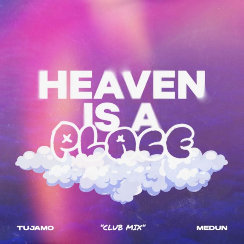 Tujamo & MEDUN-Heaven Is A Place (Extended Club Mix)