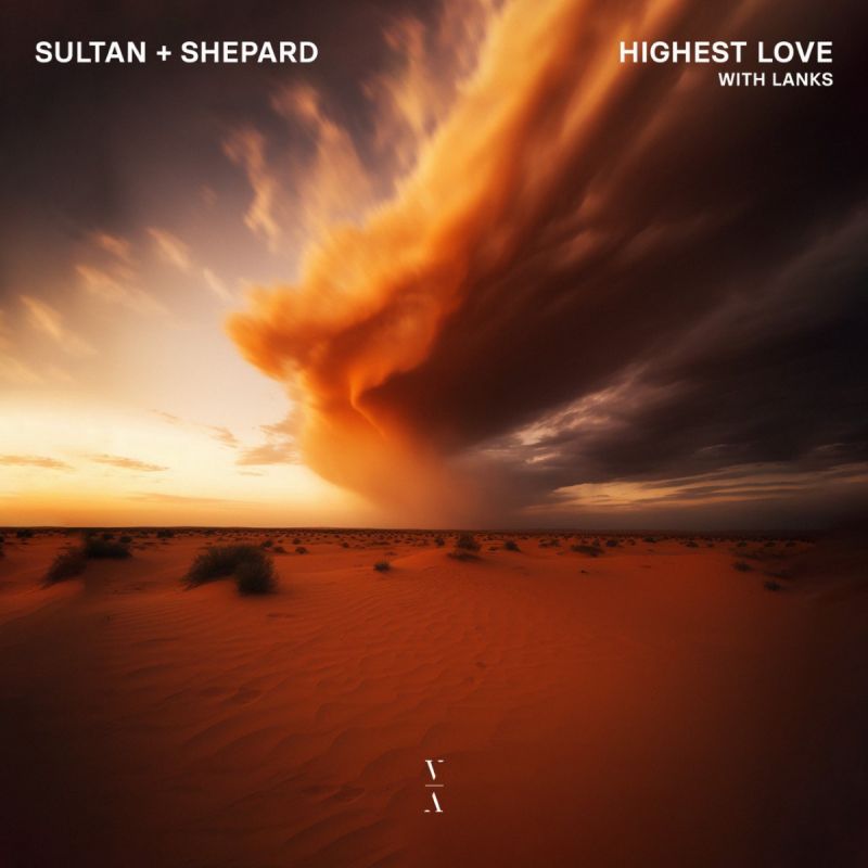 Sultan+Shepard & LANKS-Highest Love (Extended Mix)