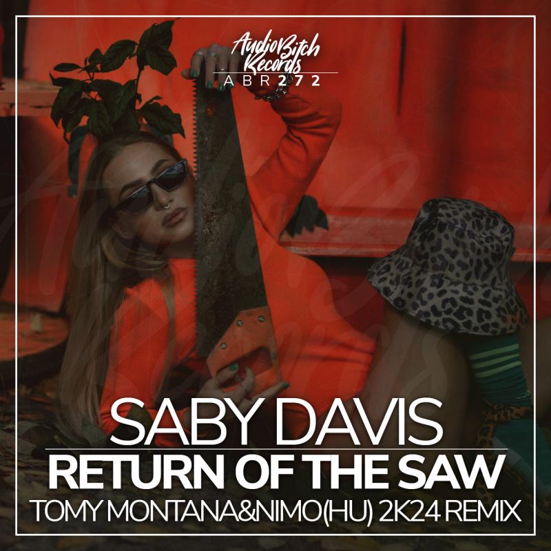 Saby Davis - Return Of The Saw ( Tomy Montana &  Nimo(HU) 2k24 Remix ).wav