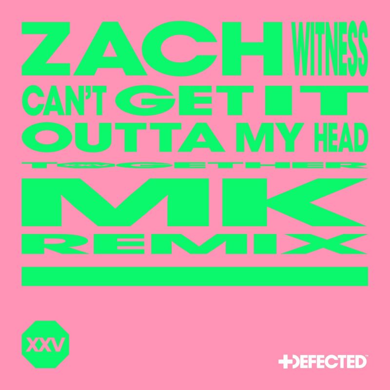 Zach Witness - Cant Get It Outta My Head (MK Extended Remix)