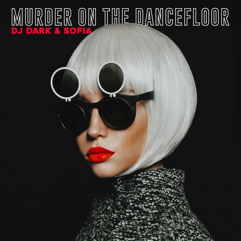 DJ Dark feat. Sofia - Murder On The Dancefloor