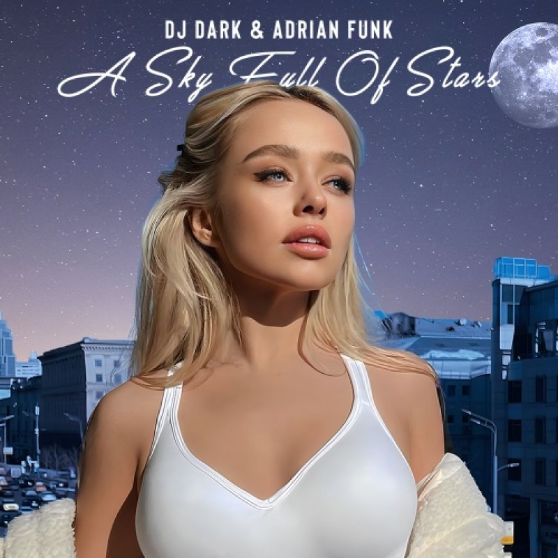 Dj Dark & Adrian Funk-A Sky Full Of Stars (Extended Remix)