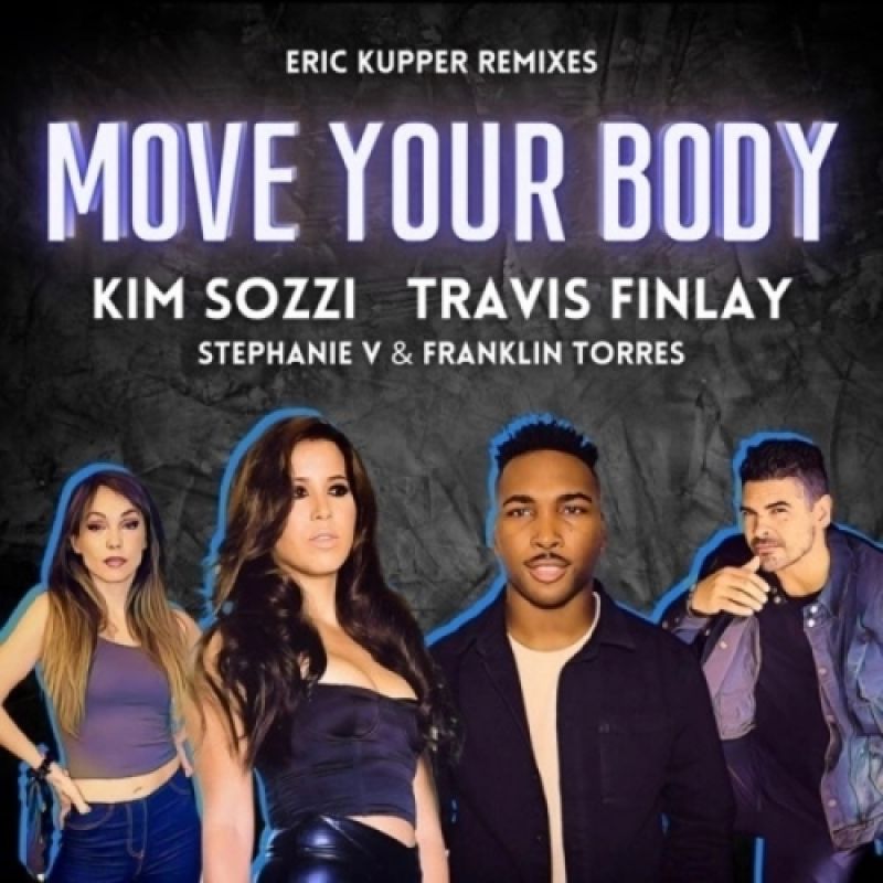 Kim Sozzi & Travis Finlay-Move Your Body (Eric Kupper Extended Remix)