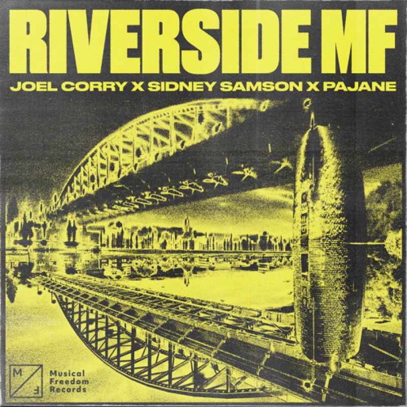 Joel Corry & Sidney Samson & PAJANE-Riverside MF (Original Mix)