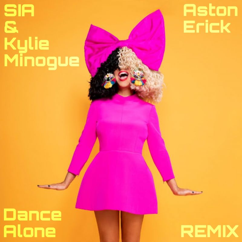 Sia & Kylie Minogue-Dance Alone (Aston Erick Dance Remix)