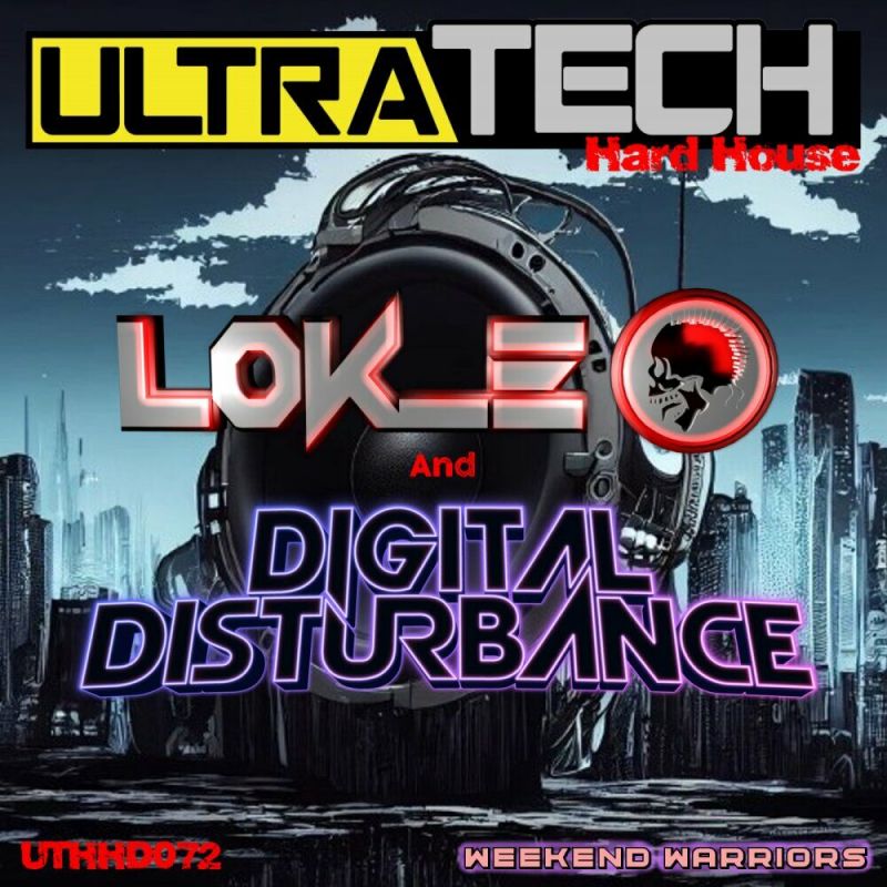 LOK-E and Digital Disturbance - Weekend Warriors Extended Mix)