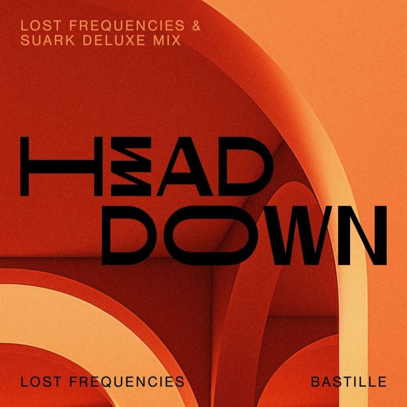 Lost Frequencies & Bastille-Head Down (Lost Frequencies & SUARK Deluxe Mix)
