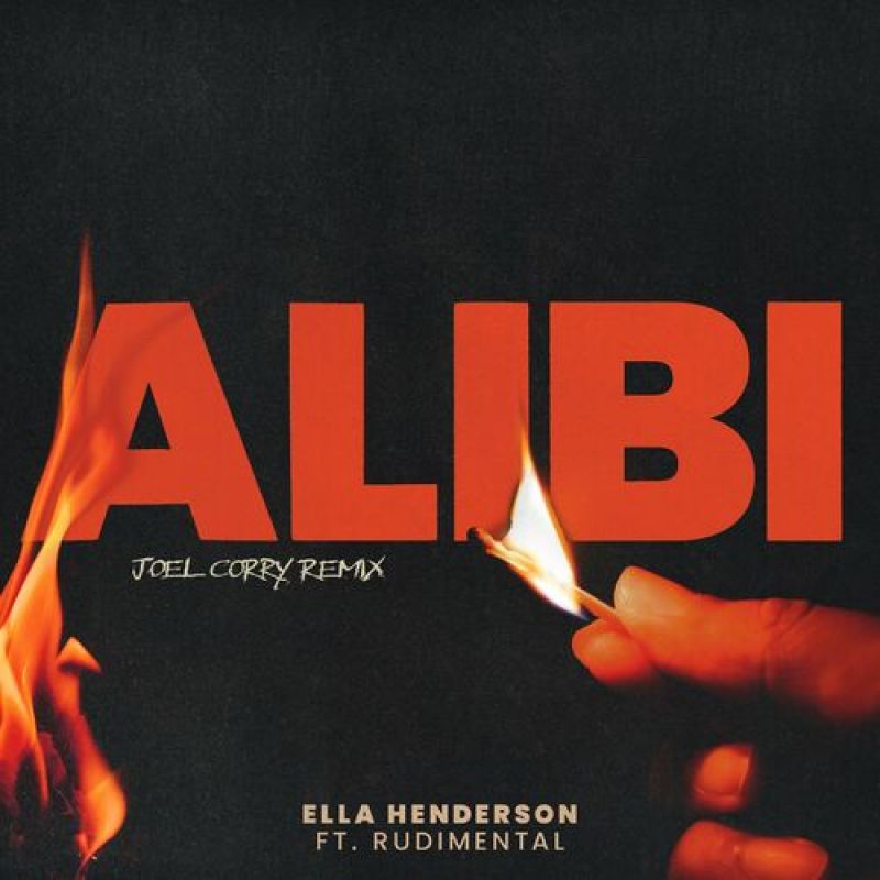 Ella Henderson x Rudimental - Alibi (Joel Corry Extended Remix)