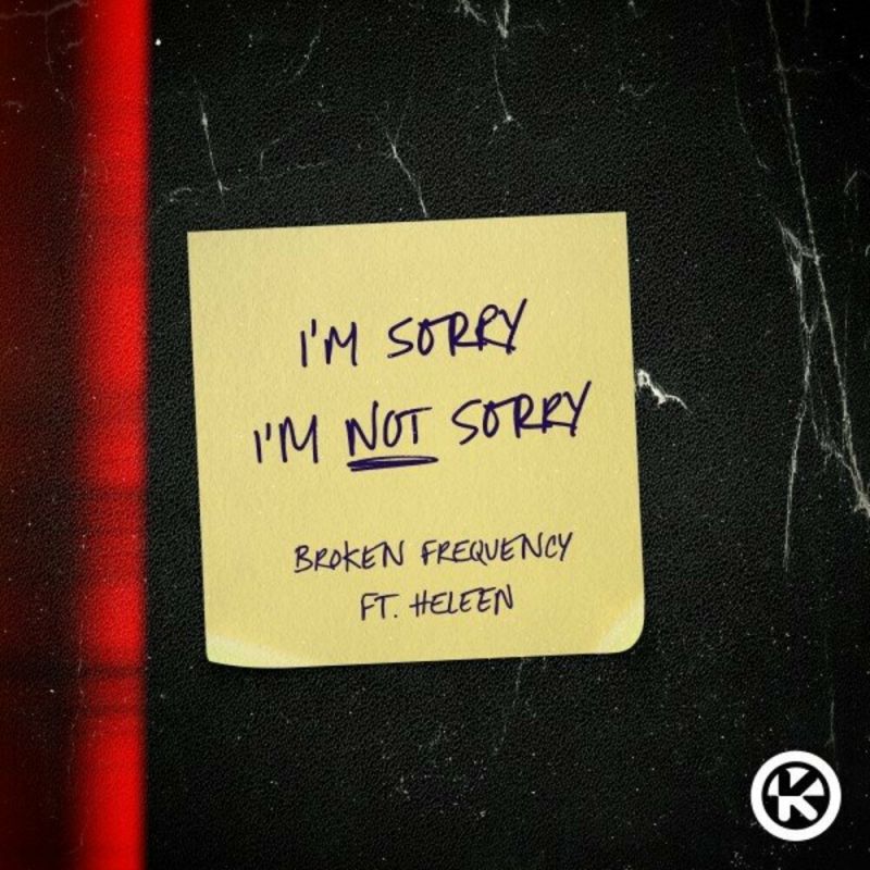 Broken Frequency feat. Heleen - I Am Sorry I Am Not Sorry