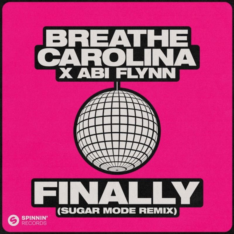 Breathe Carolina & Abi Flynn-Finally (Sugar Mode Extended Remix)
