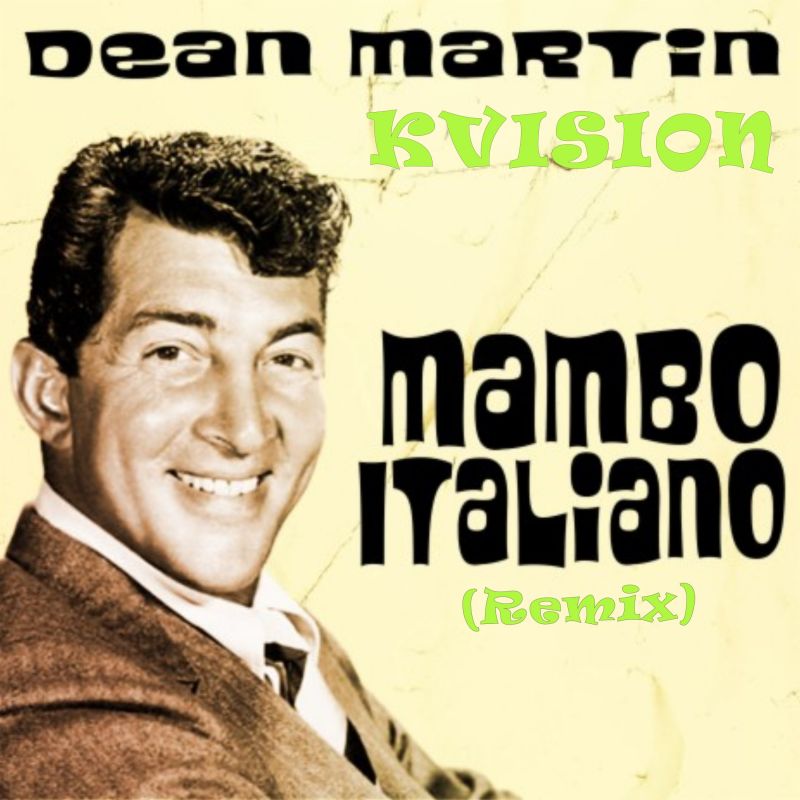 Dean Martin - Mambo Italiano (KVISION REMIX) (MSTR Extended)