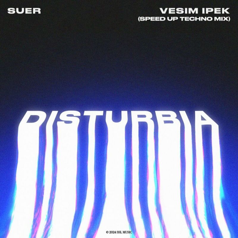 SUER & Vesim Ipek - Distrubia (Sped Up Techno Mix)