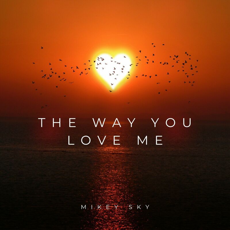 Mikey Sky - The Way You Love Me (Extended Mix)