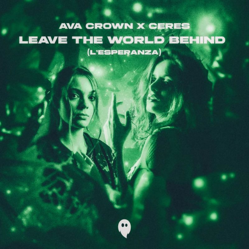 AVA CROWN & Ceres - Leave The World Behind (LEsperanza) (Extended Mix)