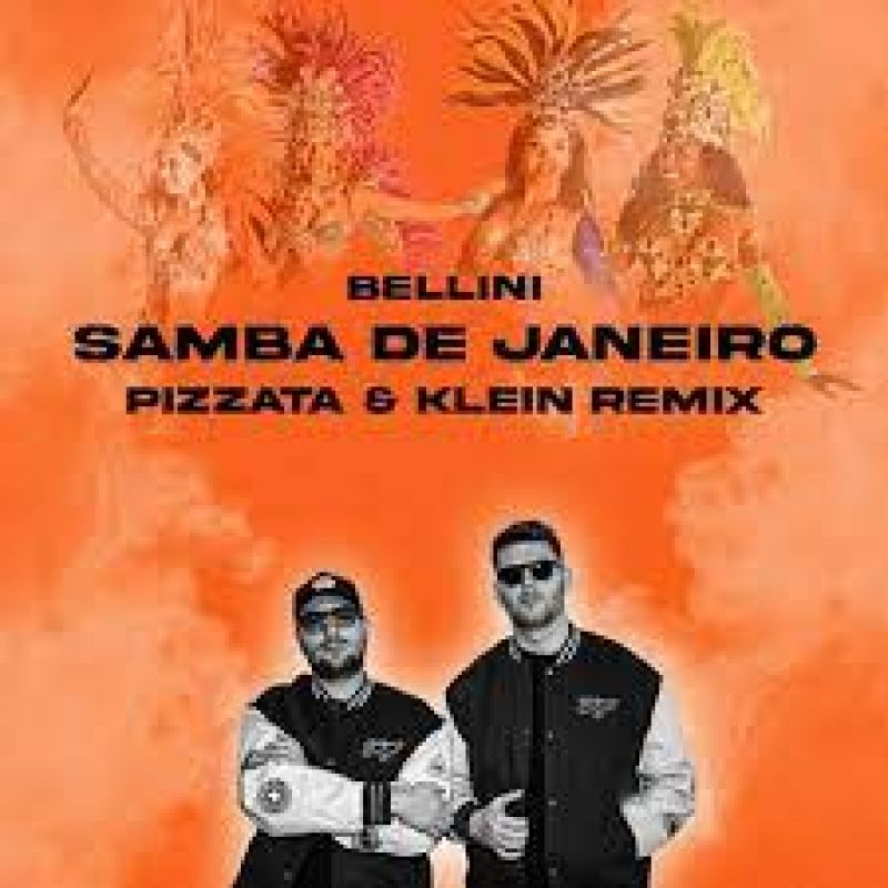 Bellini - Samba De Janeiro 2024 (Pizzata & Klein Remix)