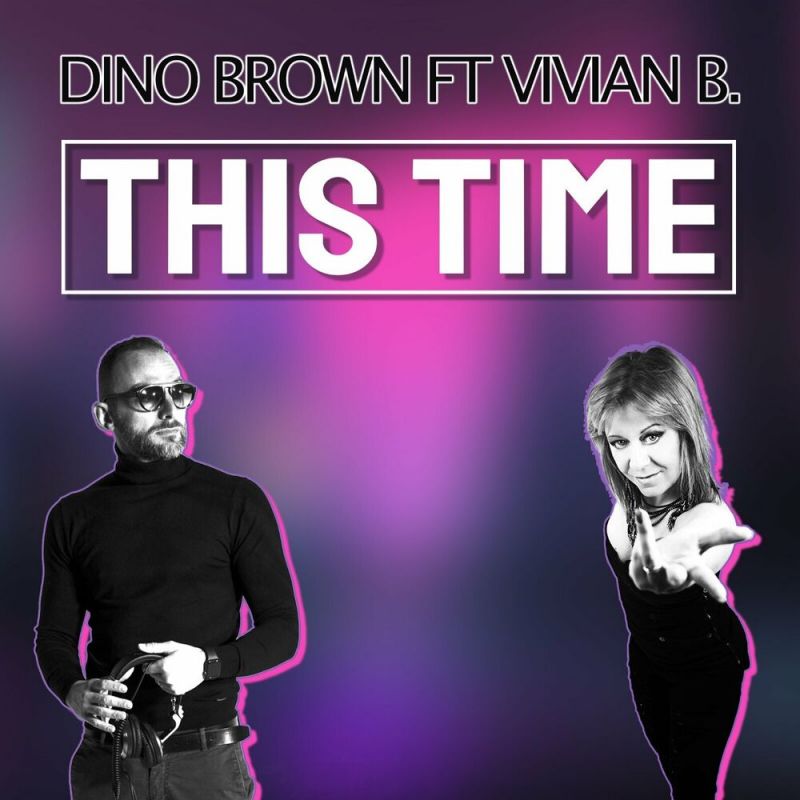 Dino Brown Feat. Vivian B - This Time (Extended Mix)