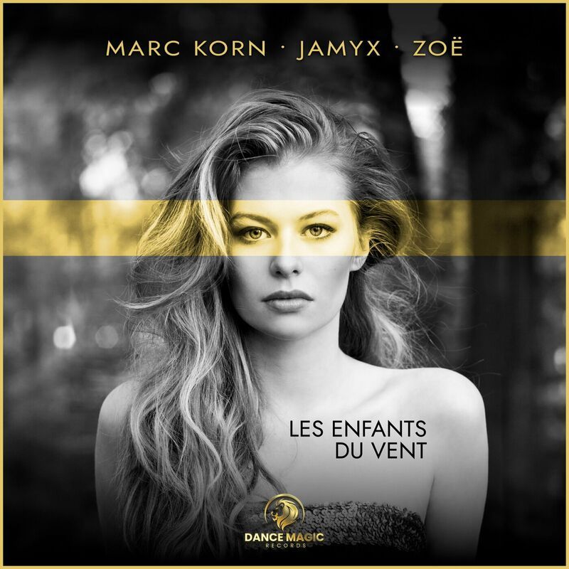 Marc Korn & Jamyx Feat. Zoe - Les Enfants Du Vent