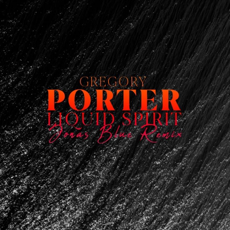 Gregory Porter-Liquid Spirit (Jonas Blue Extended Remix)