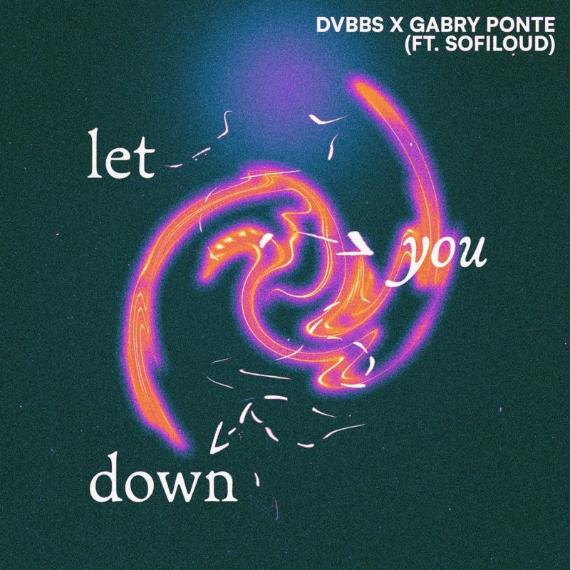 DVBBS x Gabry Ponte Feat. Sofiloud - Let You Down (Extended Mix)