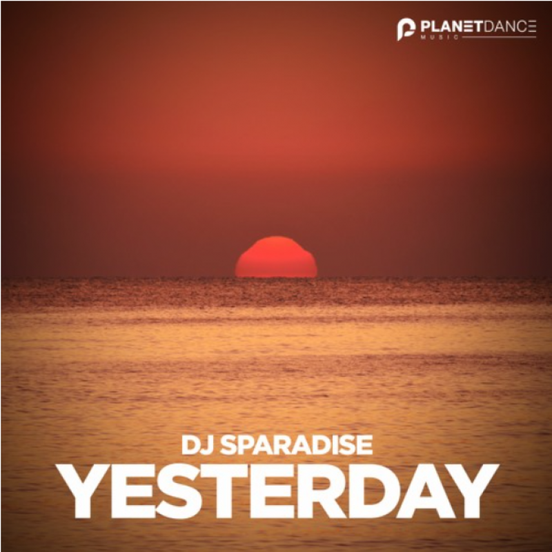 Dj Sparadise - Yesterday (Extended Mix)