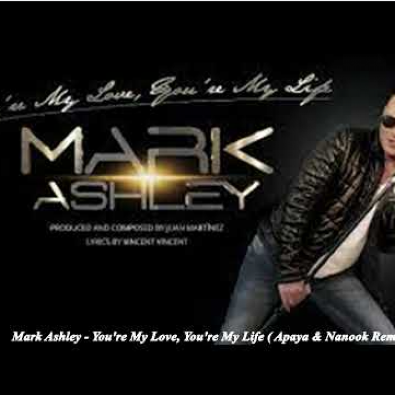 Mark Ashley - Youre My Love, Youre My Life ( Apaya & Nanook Remix)