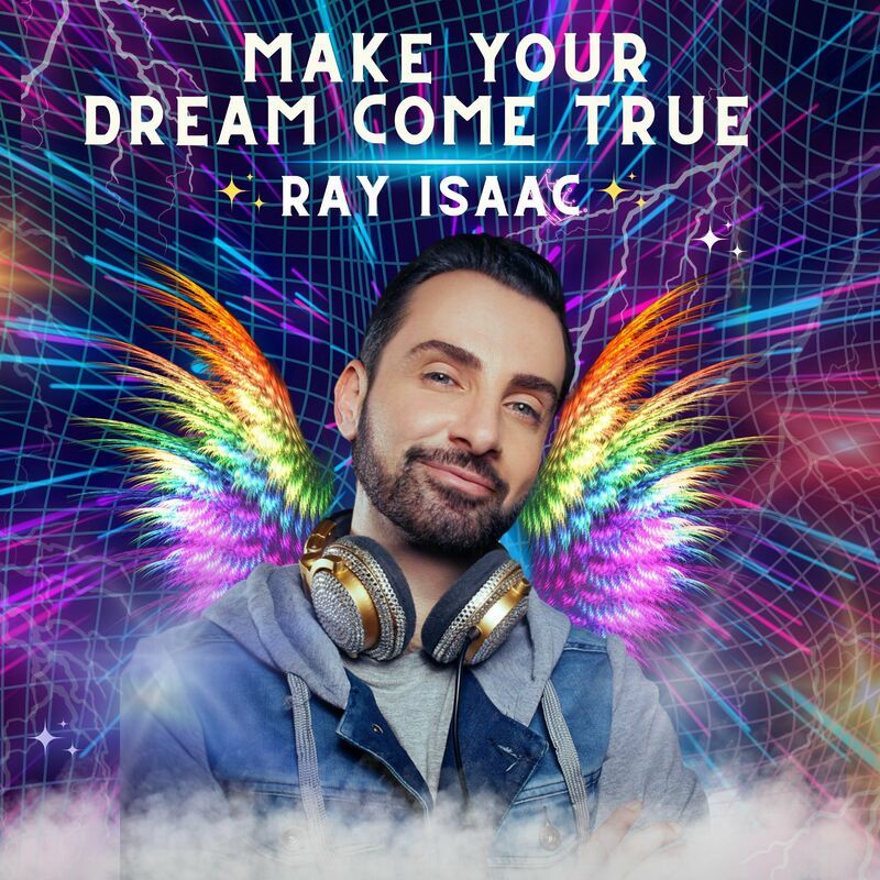 Ray Isaac - Make Your Dream Come True (Extended Mix)