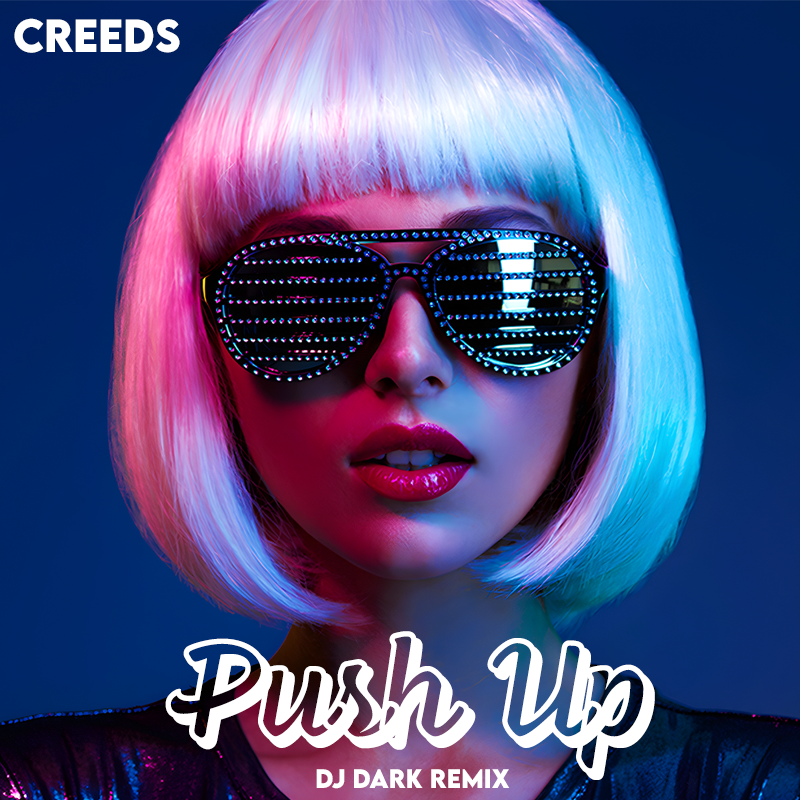 38. Creeds - Push Up (DJ Dark Remix)