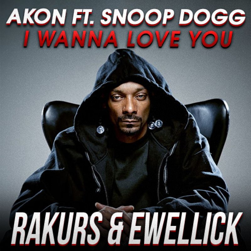 36. Akon & Snoop Dogg - I Wanna Love You (Rakurs & Ewellick Remix)