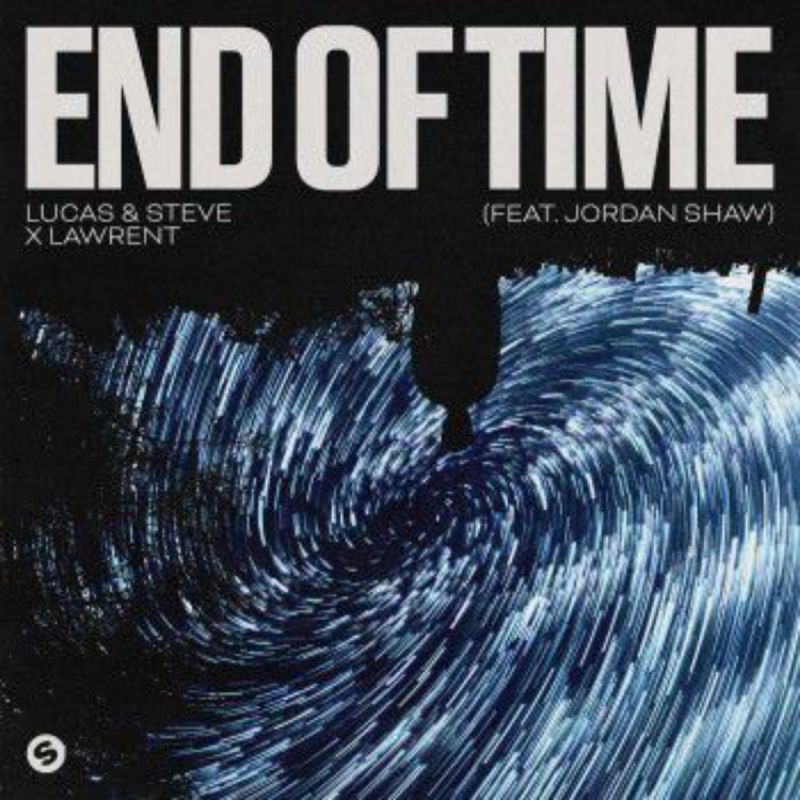 Lucas & Steve x Lawrent feat. Jordan Shaw - End Of Time (Extended Mix)musicteam.cc
