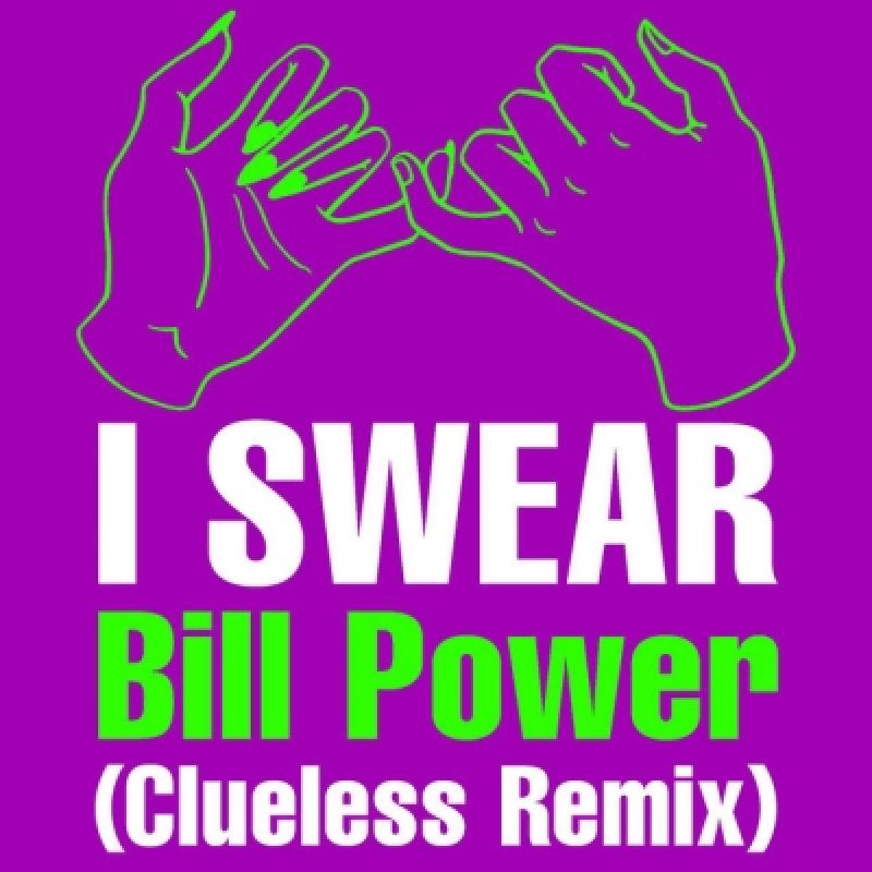 Bill Power - I Swear (Clueless Remix Edit)