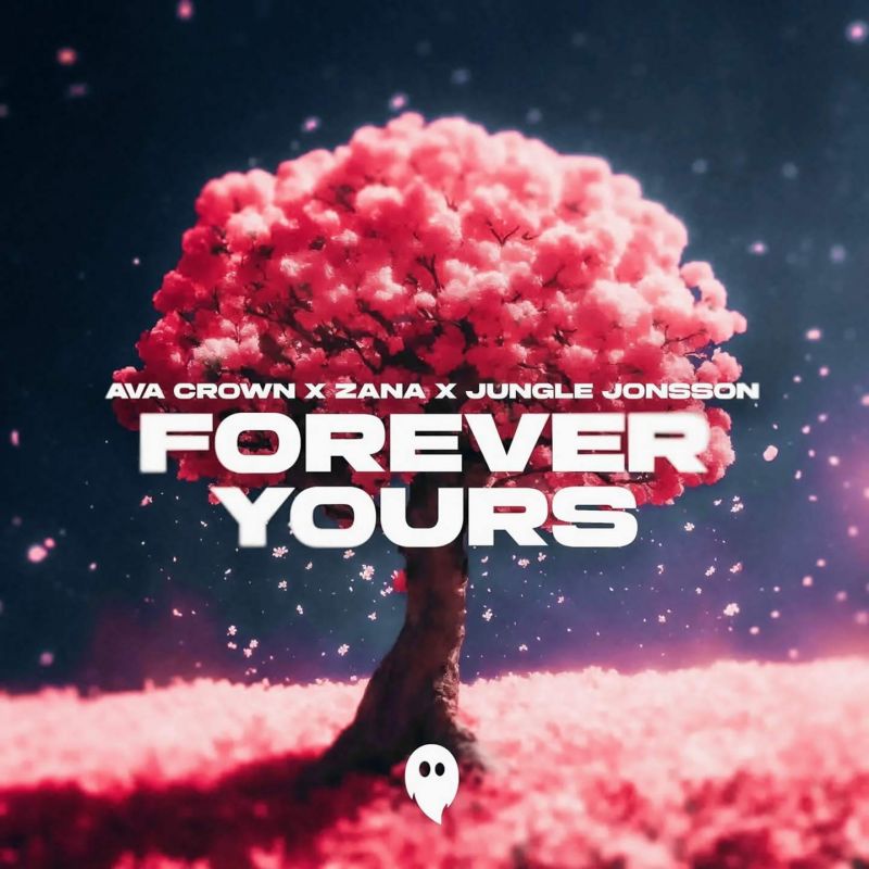 AVA CROWN & Zana Feat. Jungle Jonsson - Forever Yours