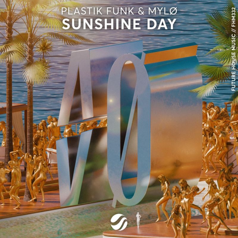 Plastik Funk & MYLØ-Sunshine Day (Extended Mix)