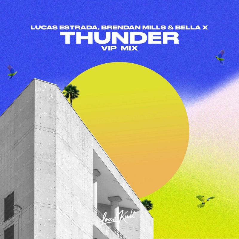 Lucas Estrada & Brendan Mills & Bella X feat. Lrmeo - Thunder (VIP Mix)