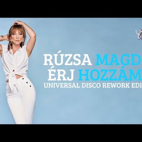 Rúzsa Magdolna - Érj Hozzám Universal Disco Rework Edit