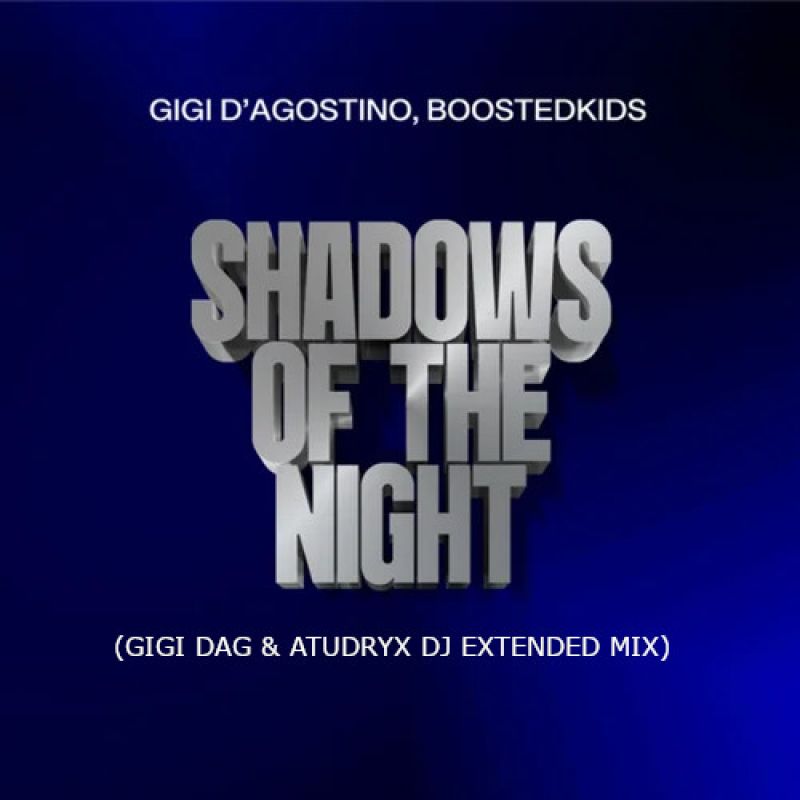 Gigi DAgostino Ft. Boostedkids - Shadows Of The Night (Gigi Dag & Atudryx Dj Extended Mix)