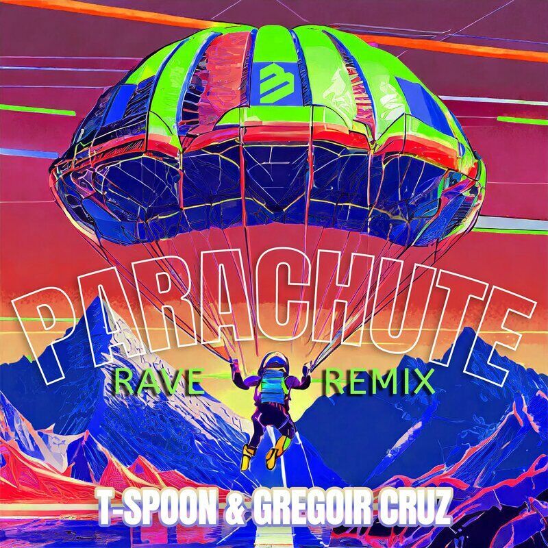 T-Spoon & Gregoir Cruz - Parachute (Rave Remix)