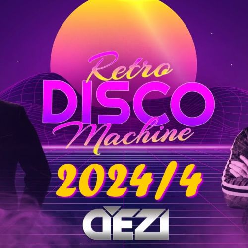 Retro Disco Machine MIX 2024 4 DJ.DEZI