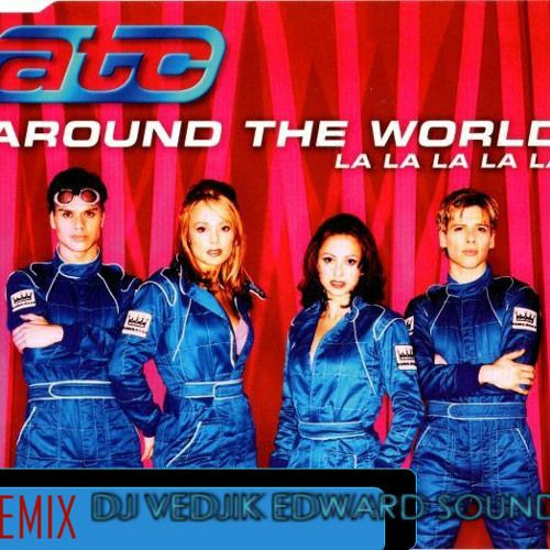 ATC - Around The World (la la la la la) (GoodMarket Remix)
