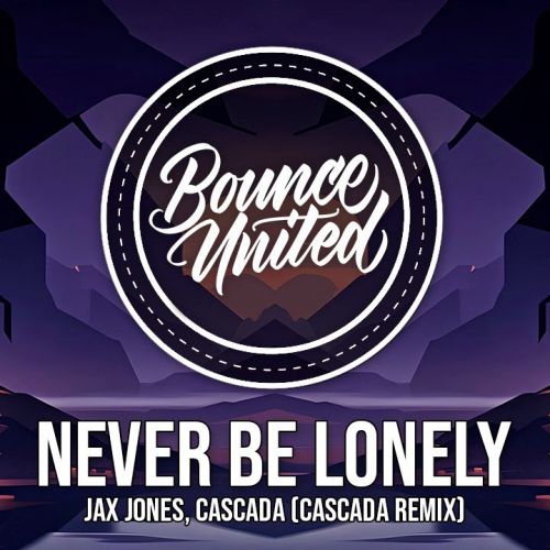 Jax Jones & Cascada - Never Be Lonely (Jax Jones Every Time We Touch  Remix)