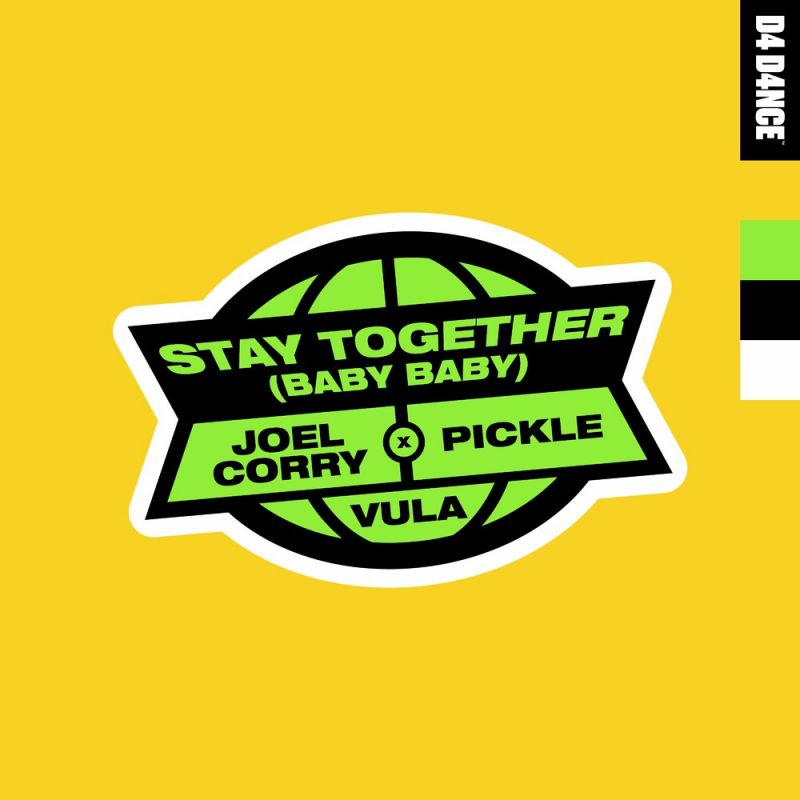 Joel Corry & Pickle Feat. Vula - Stay Together (Baby Baby)