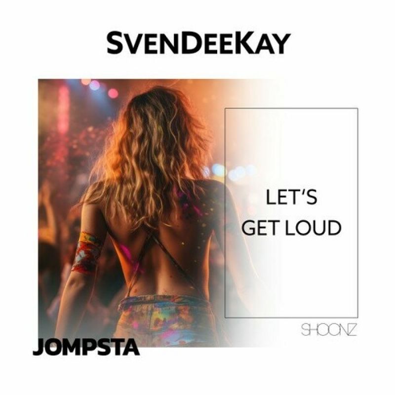 SvenDeeKay - Lets Get Loud (Extended Mix)
