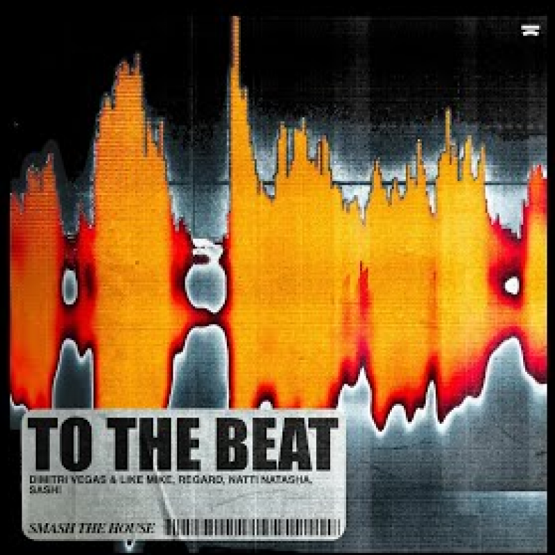 Dimitri Vegas & Like Mike, Regard, Natti Natasha, SASH! - To The Beat (Extended Mix)