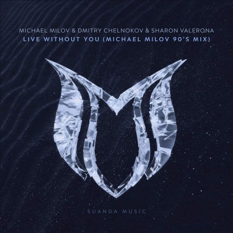 Michael Milov & Dmitry Chelnokov & Sharon Valerona - Live Without You (Michael Milov Extended 90s Mix)