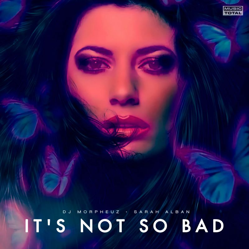 DJ MorpheuZ feat. Sarah Alban - Its Not So Bad (Thank You) Extended)