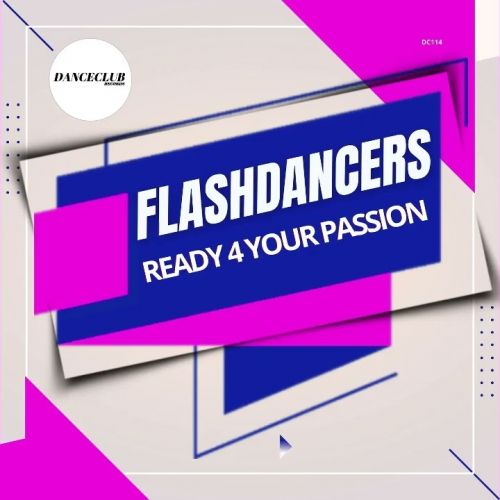 FlashDancers - Ready 4 Your Passion (Extended Mix)
