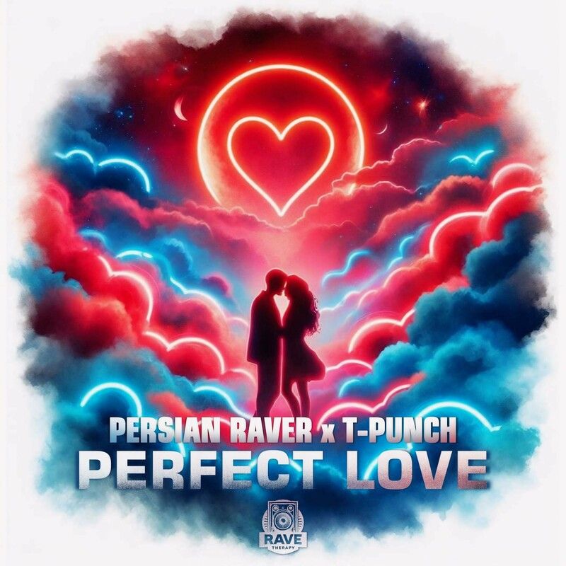 Persian Raver x T-Punch - Perfect Love