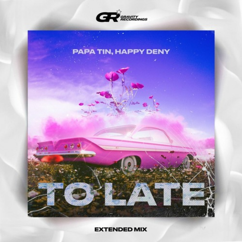 Papa Tin & Happy Deny - To Late (Extended Mix)