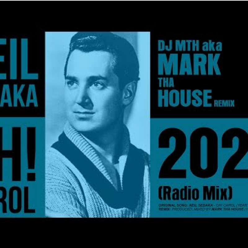 Neil Sedaka - Oh! Carol (Mark Tha House Revival Remix 2024) (Radio Mix)