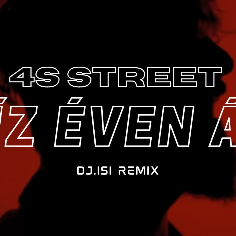 4S Street - Tíz éven át  (Dj.IsI Remix)  [Extended]