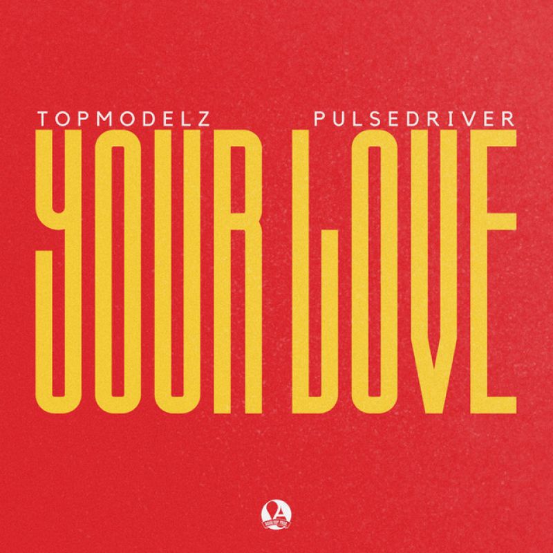 Topmodelz feat. Pulsedriver - Your Love - Extended Mix)